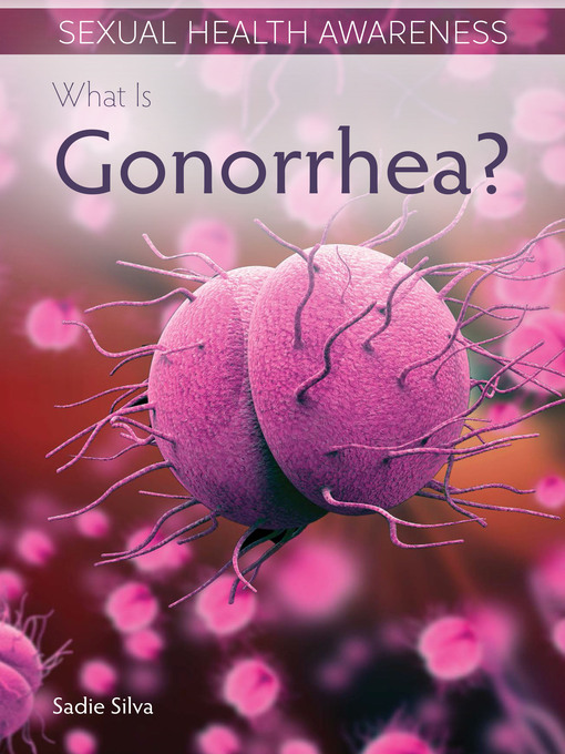 Cover image for What Is Gonorrhea?